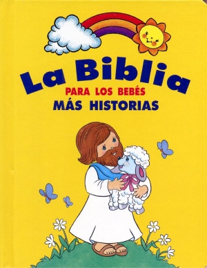 La Biblia para los bebés más historias   (amarilla)