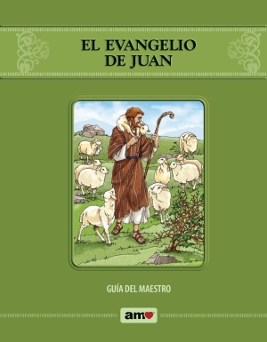Serie AMO: El Evangelio de Juan - Guía del maestro 