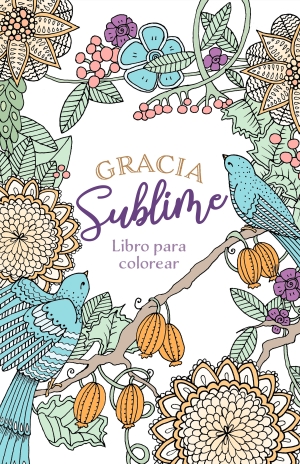 Gracia sublime (libro para colorear)