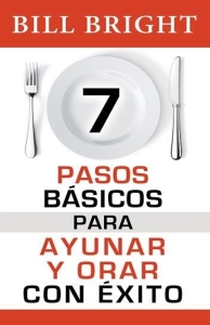 7 pasos básicos para ayunar y orar con éxito (Folleto)
